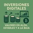 Inversiones digitales. Valores en alza, estables y a la baja image