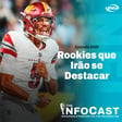 The InfoCast #409: Rookies que Vão se Destacar em 2024 image