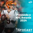 The InfoCast #411: Prevendo o NFL Awards da Temporada de 2024 image