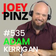 #535 Adam Kerrigan: 🏆 Breaking Limits: Adam Kerrigan’s Journey in Strength and Business image