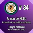 #34 - ARNON DE MELLO, O RETRATO DE UM POLÍTICO NORDESTINO - Thayná Martiliano, Mestre em História (UFAL) image