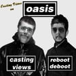 Casting Favourites - Oasis Featuring Reboot Deboot image