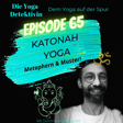 #65 Katonah Yoga - Metaphern & Muster! image