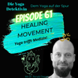 #61 Healing Movement - Yoga trifft Medizin! image