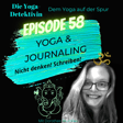 #58 Yoga & Journaling - Nicht denken! Schreiben! image