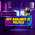 Hoy hablamos de politica image
