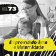 Empreendedorismo e Maternidade - GRIDS #73 image