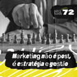 Marketing não é post, é estratégia e gestão - GRIDS #72 image