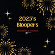 2025's Bloopers image