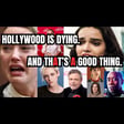 FDTC 165 Hollywood is DYING. And that's a GOOD THING. image