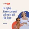 The Sydney Sweeney campaign controversy with Lillie Brown image