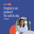 Struggling to win customers? This could be why. image