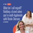 What do I call myself? Building a brand when you’re multi-hyphenate with Nicole Sherwin image