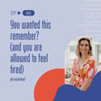 You wanted this remember? (and you are allowed to feel tired) image