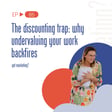 The discounting trap: why undervaluing your work backfires image