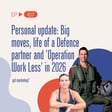 Personal update: Big moves, life of a Defence partner and 'Operation Work Less' in 2026 image