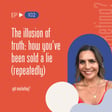 The illusion of truth: how you've been sold a lie (repeatedly) image