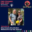 45 One Cousin One Brother - Melbourne Cup Day Special! image