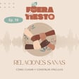 Relaciones sanas - Episodio 19 image