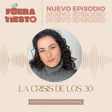 La crisis de los 30, mi episodio más personal. image