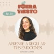 Aprende a regular tus emociones con Desirée Llamas - Episodio 23 image