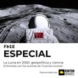 La Luna en 2050: geopolítica y ciencia | Entrevista con los autores de 'Guerras lunares' | FASE24 image