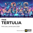 Películas y series para 2026 | FASE TERTULIA image