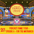 Podcast Family Feud - Episode 3 - For the Matriarch image
