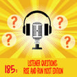 185: Listener Questions: Rise and Run Host Edition image