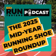 The 2025 Mid-Year Running Shoe Roundup | The best and worst shoes of the year so far image
