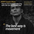 Coach Shen (ShaolinInfluencer): how to stay true and improve your character, freestyling yourself, embodying the Shaolin Lifestyle, and mastering the intersection between martial arts, movement, combat, street dance and Shaolin arts - podcast #259 image