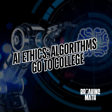 AI Ethics: Algorithms Go To College image