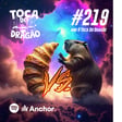 TDD EP#219 | P.A.R.Toca (VOL.4) image