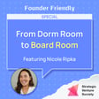 (Special) From Dorm Room to Board Room | Nicole Ripka (Dorm Room Fund) image