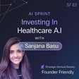 Investing in Healthcare A.I | Sanjana Basu (Radical Ventures) image