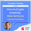 #36 - Clay Robbins, Crypto Principal, of Slow Ventures image