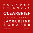 #34 - Jacqueline Schafer, Founder and CEO, of Clearbrief image