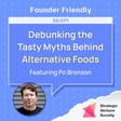 Debunking the Tasty Myths Behind Alternative Foods | Po Bronson (IndieBio) image