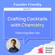 Crafting Cocktails with Chemistry | Alec Lee (Endless West) image