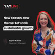 New season, new theme: Let’s talk sustainable growth image