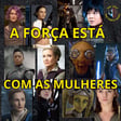 A Força está com Elas - Especial Dia da Mulher image