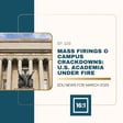 Mass Firings & Campus Crackdowns: U.S. Academia Under Fire image