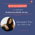 Say Yes to Life and Goals Using some Spirituality with Alexandra Trev Episode 118  image