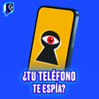 ¿Tu teléfono te espía? image