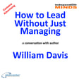 How to Lead Without Just Managing – a conversation with author William Davis image