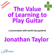 The Value of Learning to Play Guitar – a conversation with world class guitarist Jonathan Taylor image