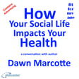 How Your Social Life Impacts Your Health – a conversation with author Dawn Marcotte image