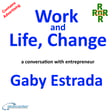 Work and Life, Change – a conversation with Gaby Estrada image