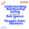 Understanding Relationship Selling – a conversation with Rob Spence image