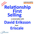 Relationship First Selling – a conversation with David Eriksson  image